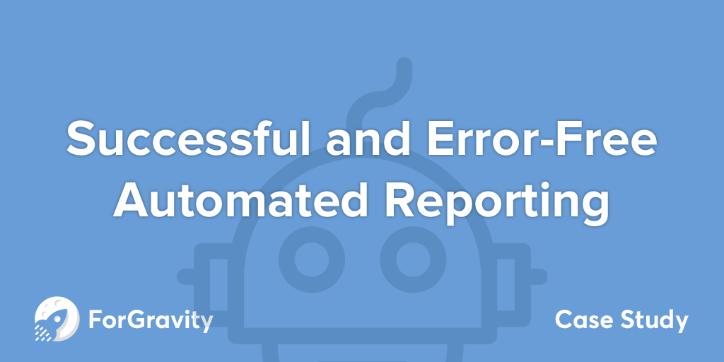 Successful and Error-Free Automated Reporting